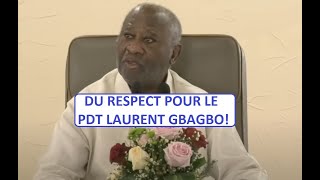 Laurent GBAGBO Du RESPECT POUR LE PDT GBAGBO  DROIT DE REPONSE [upl. by Akirea975]