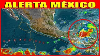 🚨LLUVIAS MÉXICO Chiapas Oaxaca Veracruz Tabasco Campeche QuintanaRoo Puebla Yucatán CDMX [upl. by Giusto]