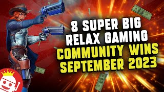 🔥 8 MEGA BIG RELAX GAMING COMMUNITY MEMBER WINS SEP 2023 [upl. by Kandy]