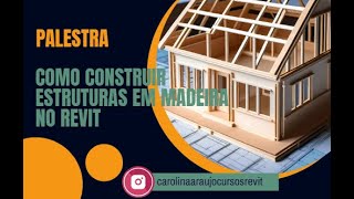 Como Construir Estruturas em Madeira no Revit [upl. by Shelli]