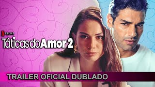 Táticas do Amor 2 2023 Trailer Oficial Dublado [upl. by Oznarol929]