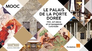 MOOC Le Palais de la Porte Dorée  Un palais Art déco [upl. by Hcurab]