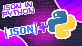 How To Use JSON In Python [upl. by Eadwine]