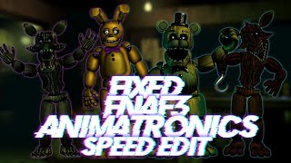 Speed Edit  FNaF  Fixed FNaF3 Animatronics [upl. by Enaitsirhc]