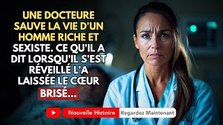 Une Femme Médecin A Sauvé La Vie Dun Homme Riche Et Sexiste Et Quand Il Sest Réveillé Il [upl. by Godard]