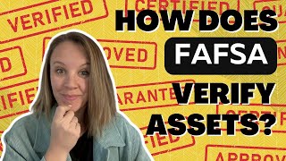 How Does FAFSA Verify Assets [upl. by Drusus]