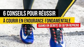 6 conseils pour réussir à courir en endurance fondamentale quand on est débutant en course à pied [upl. by Terpstra]