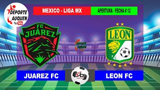 JUAREZ FC VS LEON FC  MEXICO LIGA MX TORNEO APERTURA 2024 FECHA 12 [upl. by Nored514]