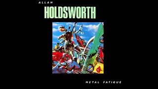 Allan Holdsworth  Metal Fatigue 1985 Full Album [upl. by Nnyleak]