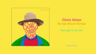 Chris Velan  quotEnough To Go Onquot Art Track [upl. by Antoinetta]