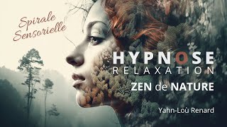 HYPNOSE  Relaxation  Zen de Nature Spirale Sensorielle [upl. by Curhan]