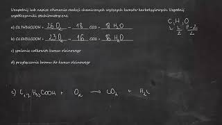 Uzupełnij lub napisz równania reakcji chemicznych wyższych kwasów karboksylowych a C17H35COOH [upl. by Akeenat]