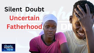 SILENT DOUBT UNCERTAIN FATHERHOODTINASHE MUGABE DNA SHOW S14 EP20 dnashow youtube tinashemugabe [upl. by Reffinnej]