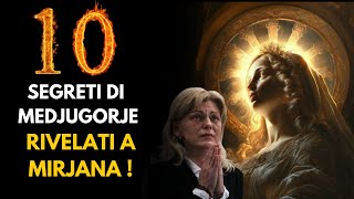 I 10 SEGRETI DI MEDJUGORJE LULTIMO MESSAGGIO DELLA MADONNA A MIRJANA [upl. by Ahsan]