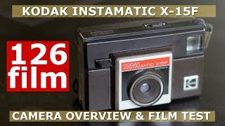 126 Film  Kodak Instamatic X15F Overview  Film Test [upl. by Lais]