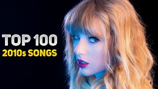 Top 100 Songs From The 2010s [upl. by Neerehs962]