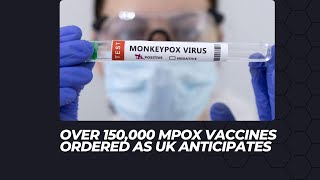 Over 150000 mpox vaccines ordered as UK anticipates new strain of virus  IKTNewsChannel [upl. by Lahpos]