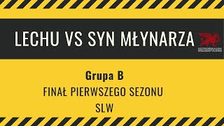 LECHU vs SYN MŁYNARZA  Grupa B  Finał SLW FINAŁ [upl. by Ybbed366]