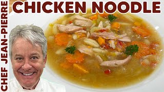 Chicken Noodle Soup A Heartwarming Classic  Chef JeanPierre [upl. by Ttevy]