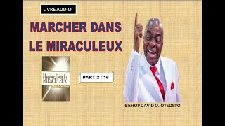 LIVRE AUDIO  MARCHER DANS LE MIRACULEUX  BISHOP DAVID OYEDEPO  PART 2  CHAP 1 [upl. by Evanne]