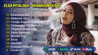 Elsa Pitaloka  SEHARUSNYA AKU  IKHLASKAN AKU  CINTAKU SEPUTIH MUKENAMU  POP MELAYU TERPOPULER [upl. by Eilra483]