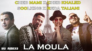 Cheb Mami x Cheb Khaled x Soolking x Reda Taliani  La Moula REMIX  MG REMIXS [upl. by Enenaej]