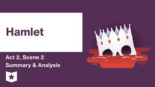 Hamlet by William Shakespeare  Act 2 Scene 2 Summary amp Analysis [upl. by Rowan]