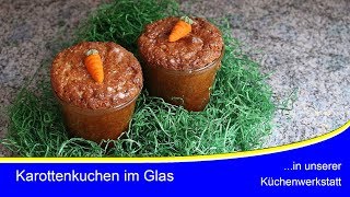 Karottenkuchen  Möhrenkuchen im Glas  super lecker [upl. by Navanod829]