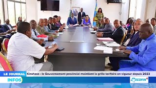 KINSHASA  LE GOUVERNEMENT PROVINCIAL MAINTIENT LA GRILLE TARIFAIRE EN VIGUEUR DEPUIS 2023 [upl. by Eninnaj]