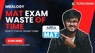 MAT EXAM Waste of Time I Reality check on MAT Exam [upl. by Bahe]