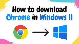 How to Download Chrome on Windows 11  Download Chrome Browser Windows 11 [upl. by Ansaev542]