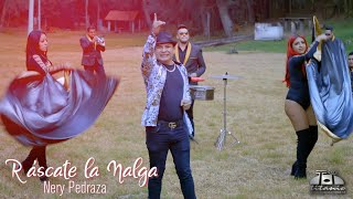 Nery Pedraza  Ráscate La Nalga Official Video [upl. by Eirrac]