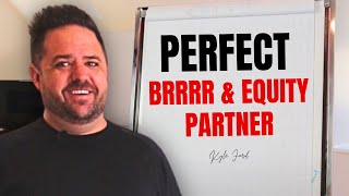 The Perfect BRRRR and Equity Partners  Real Estate Tips [upl. by Atinaw]