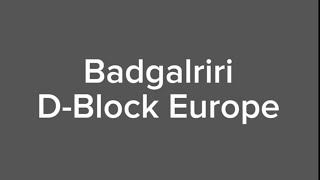 DBlock Europe Badgalriri Lyrics Video [upl. by Atilehs654]