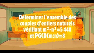 Déterminer lensemble des couples dentiers naturels vérifiant m2n25440 et PGCDmn8 [upl. by Nivloc948]