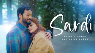 Super Sachinn amp Chayanika Gargg  SARDI Official Music Video [upl. by Maxine]