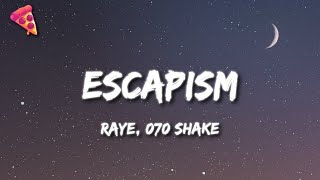 Raye 070 Shake  Escapism Lyrics [upl. by Githens52]