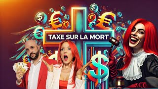 😱La Taxe sur la mort 😈 [upl. by Katrine531]