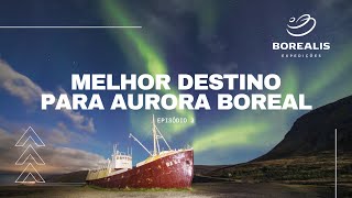 Melhor destino para ver a Aurora Boreal  Ep 03 [upl. by Aneeh]