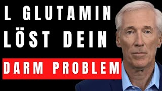 Top Ernährungsexperte enthüllt die Wahrheit über L Glutamin in der Darmgesundheit [upl. by Constantine52]