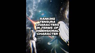 Ranking Tensura characters in terms of DIMENSIONAL CHARACTER [upl. by Ahsennod604]