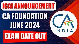 ICAI Big Announcement  CA Foundation June 24 Exam Date Out  CA Foundation June 24 Exam Form Date [upl. by Masry]