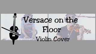 Versace On The Floor  Bruno Mars Instrumental Violin and Piano [upl. by Airotnes66]