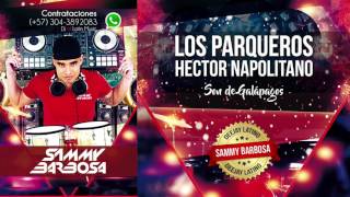 Los Parqueros  Hector Napolitano  Dj Sammy Barbosa [upl. by Marela]