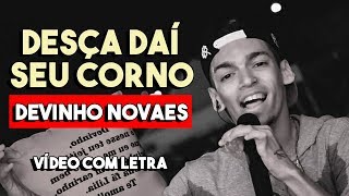 DESÇA DAÍ SEU CORNO Com Letra DEVINHO NOVAES  CD Promocional Novembro 2018 [upl. by Enymsaj]