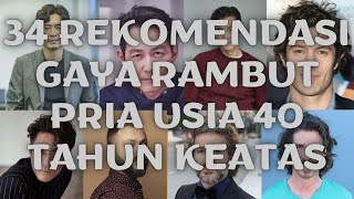 Rekomendasi Gaya Rambut Pria Usia 40 Tahun Keatas [upl. by Sumedocin]