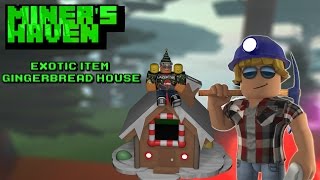 Miners Haven Exotic item Gingerbread House [upl. by Atteynek]