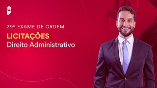 Licitações  Direito Administrativo  39º Exame da OAB [upl. by Akla533]