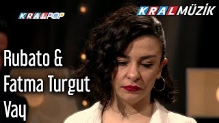 Vay  Rubato amp Fatma Turgut [upl. by Hterag]