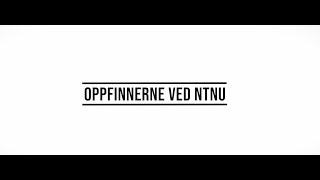 Entreprenørskolen  Oppfinnerne ved NTNU  Teknologihovedstaden Trondheim [upl. by Linnie]